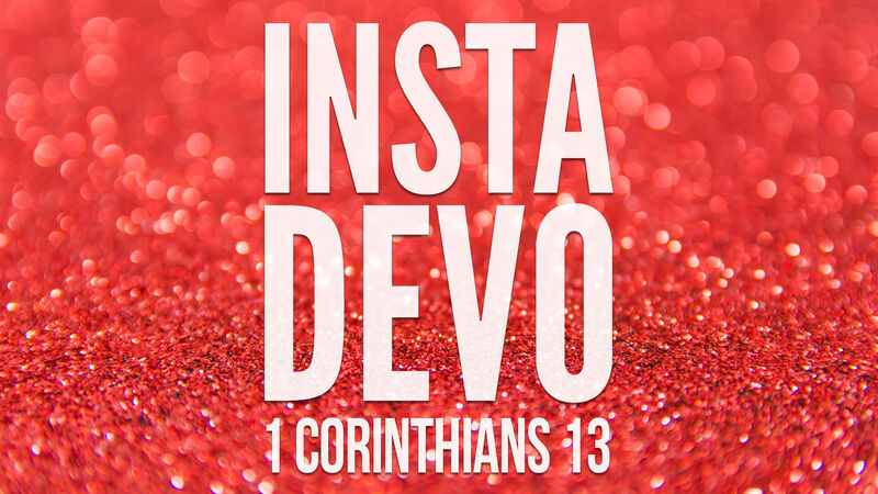 Insta Devo 1 Corinthians 13